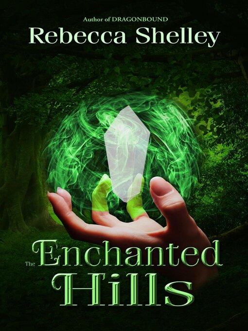 Title details for The Enchanted Hillds by Rebecca Shelley - Available